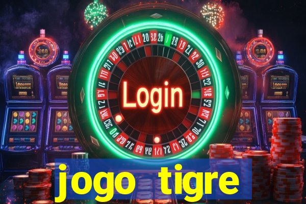 jogo tigre plataforma nova